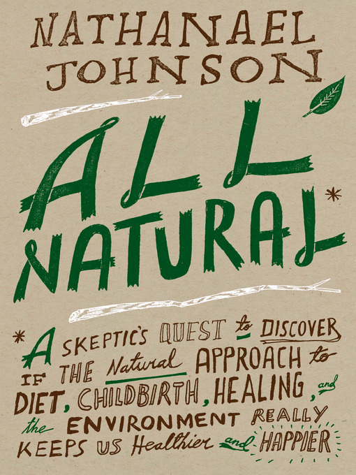 Title details for All Natural* by Nathanael Johnson - Available